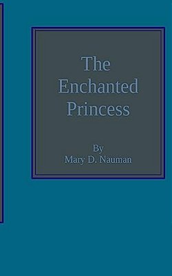 The Enchanted Princess-..