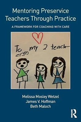 Mentoring Preservice Teachers Through Practice: A Framework For Coaching With Care-..