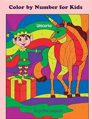 Color By Number For Kids Unicorns: Christmas Color By Number Coloring Book For Kids, Teens And Adults, Unicorn Coloring Book, Activity Book For Kids,-..