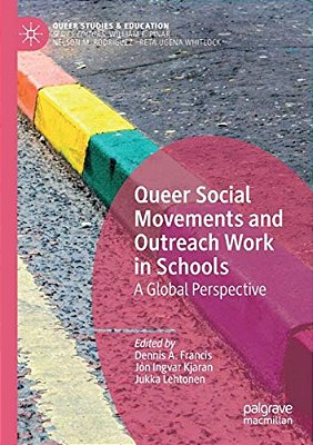 Queer Social Movements And Outreach Work In Schools: A Global Perspective-..