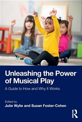 Unleashing The Power Of Musical Play: A Guide To How And Why It Works-..