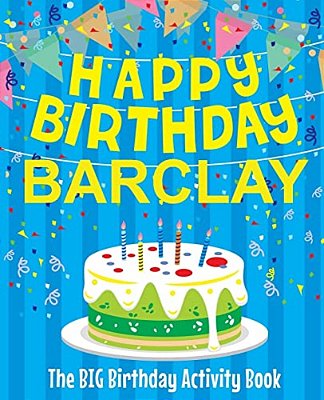 Happy Birthday Barclay - The Big Birthday Activity Book: (Personalized Children's Activity Book)-..
