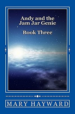 Andy And The Jam Jar Genie Book Three: Andy And The Jam Jar Genie Book Three-..