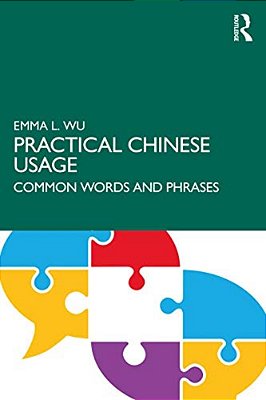 Practical Chinese Usage: Common Words And Phrases-..