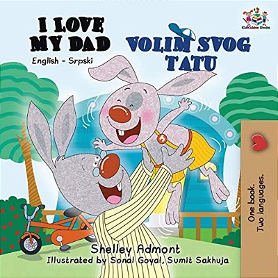 I Love My Dad: English Serbian Bilingual Book-..