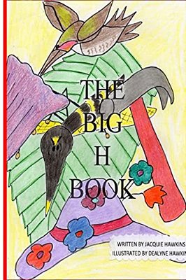 The Big H Book: Part Of The Big Abc Book Series With Words Starting With The Letter H Or Having H In Them. -..