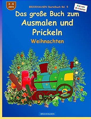 Brockhausen Bastelbuch Bd. 5 - Das Große Buch Zum Ausmalen Und Prickeln: Weihnachten-..