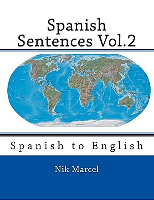 Spanish Sentences Vol.2: Spanish To English-..