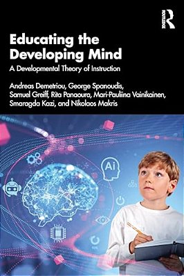 Educating The Developing Mind: A Developmental Theory Of Instruction-..