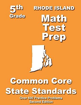 Rhode Island 5Th Grade Math Test Prep: Common Core Learning Standards-..