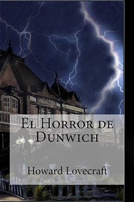 El Horror De Dunwich: El Horror De Dunwich Lovecraft, Howard Phillips-..