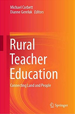 Rural Teacher Education: Connecting Land And People-..
