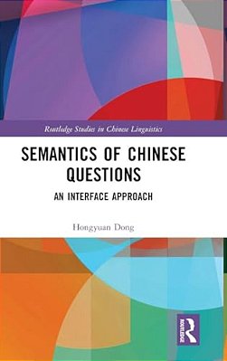 Semantics Of Chinese Questions: An Interface Approach-..