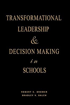 Transformational Leadership & Decision Making In Schools-..