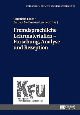 Fremdsprachliche Lehrmaterialien - Forschung, Analyse Und Rezeption-..