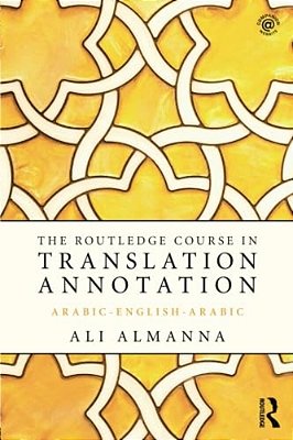 The Routledge Course In Translation Annotation: Arabic-English-arabic-..