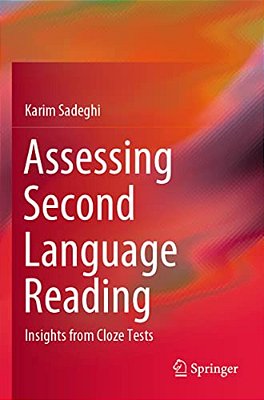 Assessing Second Language Reading: Insights From Cloze Tests-..
