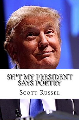 Sh*t My President Says Poetry-..