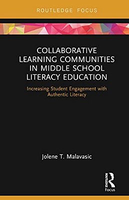 Collaborative Learning Communities In Middle School Literacy Education: Increasing Student Engagement With Authentic Literacy-..