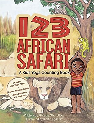 123 African Safari: A Kids Yoga Counting Book-..