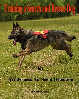 Training A Search And Rescue Dog: For Wilderness Air Scent-..