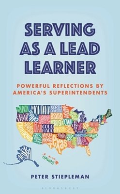 Serving As A Lead Learner: Powerful Reflections By America's Superintendents-..