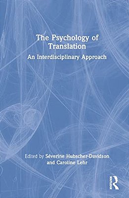The Psychology Of Translation: An Interdisciplinary Approach-..