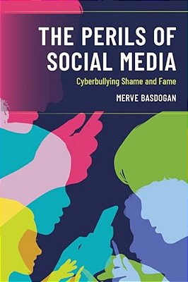 Perils Of Social Media: Cyberbullying Shame And Fame-..