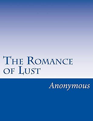 The Romance Of Lust: A Classic Victorian Erotic Novel-..