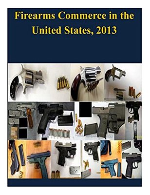 Firearms Commerce In The United States, 2013-..