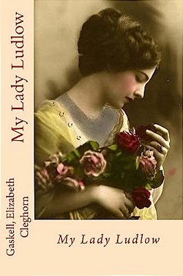 My Lady Ludlow-..