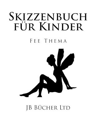 Skizzenbuch Für Kinder: Fee Thema-..