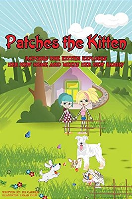 Patches The Kitten: Patches The Kitten Explores Her New Home And Meets Her New Family-..