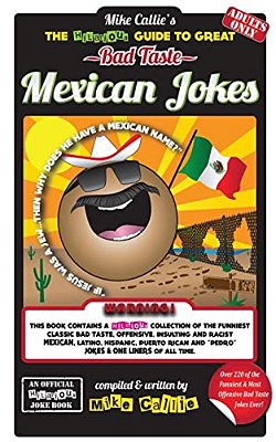 The Hilarious Guide To Great Bad Taste Mexican Jokes-..