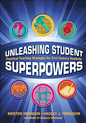 Unleashing Student Superpowers: Practical Teaching Strategies For 21St Century Students-..