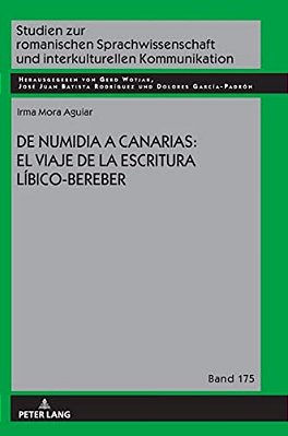 De Numidia A Canarias: El Viaje De La Escritura Líbico-Bereber-..