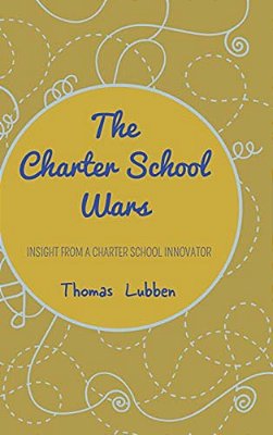 The Charter School Wars: Insight From A Charter School Innovator-..
