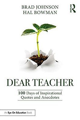 Dear Teacher: 100 Days Of Inspirational Quotes And Anecdotes-..