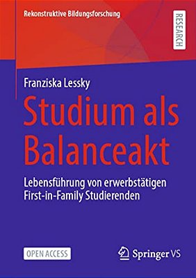Studium Als Balanceakt: Lebensführung Von Erwerbstätigen First-In-family Studierenden-..