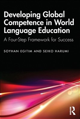 Developing Global Competence In World Language Education: A Four-Step Framework For Success-..