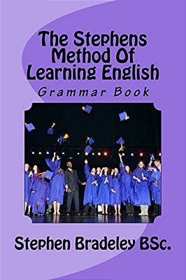 The Stephens Method Of Learning English: Grammar Book-..