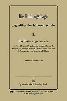 Die Bildungsfrage Gegenüber Der Höheren Schule-..