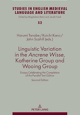 Linguistic Variation In The Ancrene Wisse, Katherine Group And Wooing Group: Essays Celebrating The Completion Of The Parallel Text Edition-..