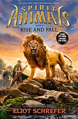 Rise And Fall (Spirit Animals, Book 6): Volume 6-..