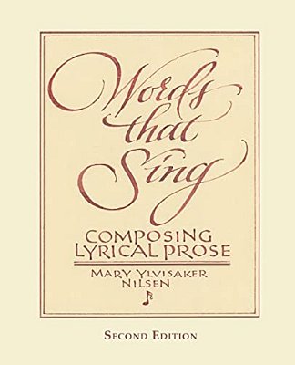 Words That Sing: Composing Lyrical Prose: 2ND Edition-..