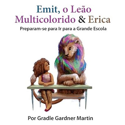 Emit, O Leão Multicolorido & Erica Preparam-Se Para Ir Para A Grande Escola-..