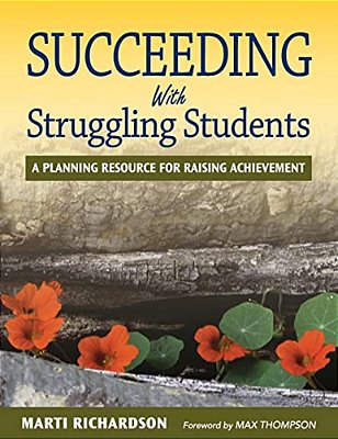 Succeeding With Struggling Students: A Planning Resource For Raising Achievement-..