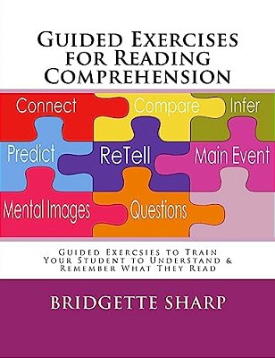 Guided Exercises For Reading Comprehension: Train Your Student To Understand & Remember What They Read-..