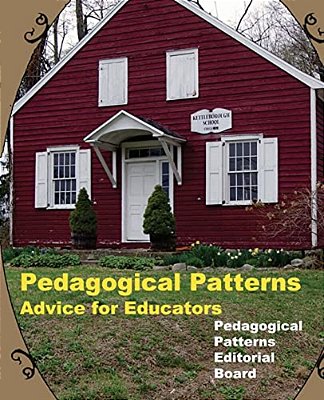 Pedagogical Patterns: Advice For Educators-..