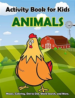 Activity Book For Kids Animals:: Fun Animals Activities For Kids. Coloring Pages, Count The Number, Trace Number, Mazes, Drawing Using Grid And More. -..